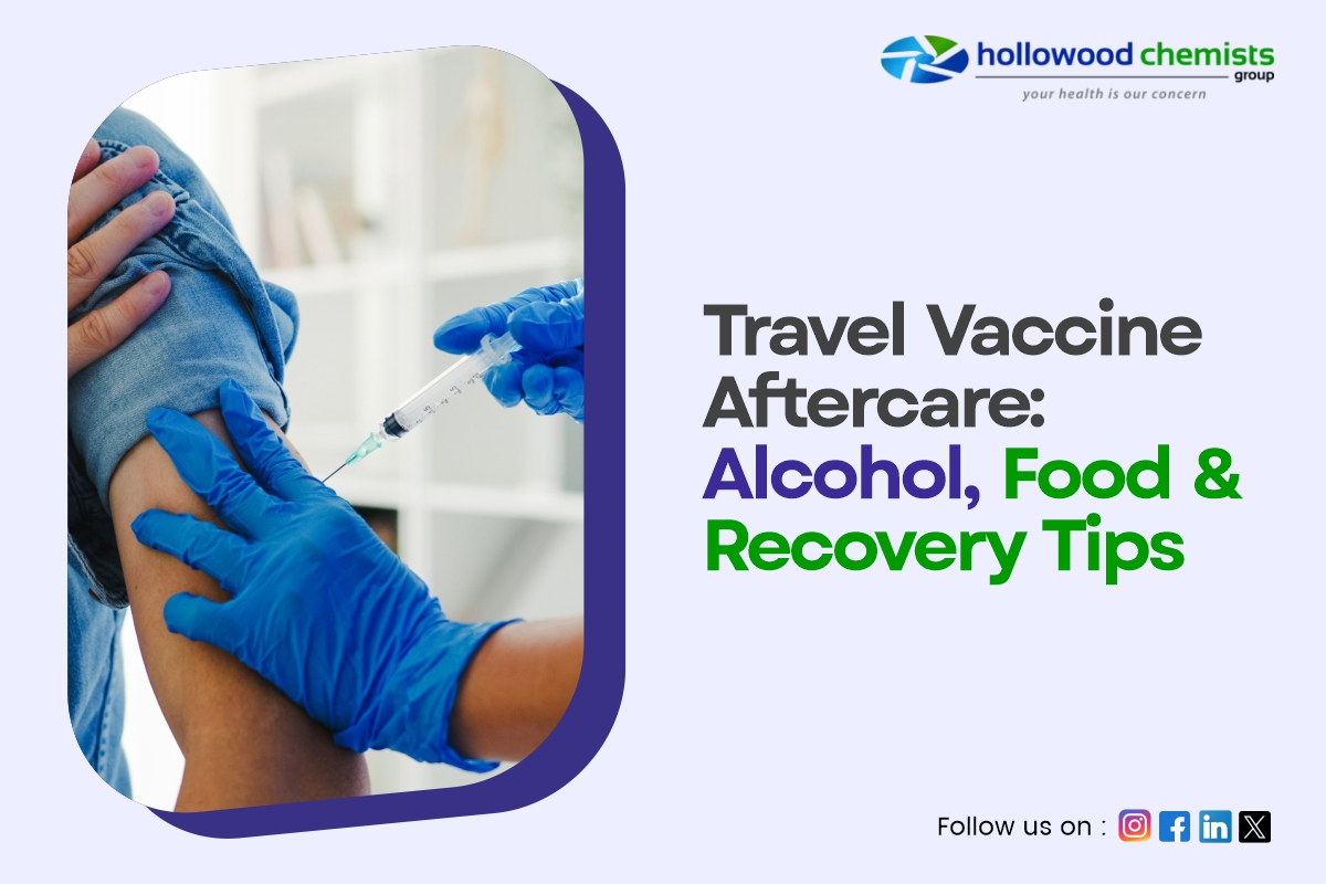 Travel Vaccine Aftercare Alcohol, Food and Recovery Tips