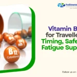 Vitamin B12 for Travellers: Timing, Safety and Fatigue Support