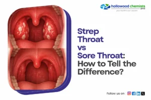 Strep Throat vs Sore Throat: How to Tell the Difference?